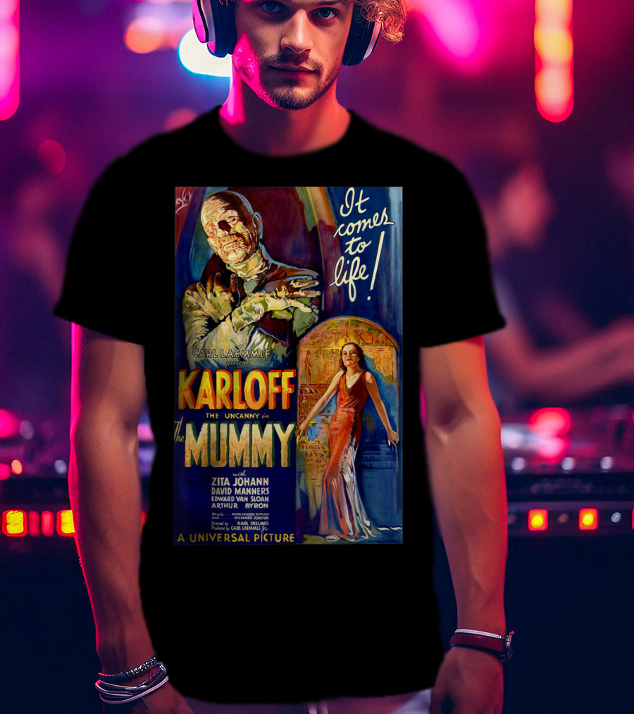 Karloff The Mummy It Comes To Life Carl Laemmle Universal Picture Monster Movie Classic Horror T-Shirt