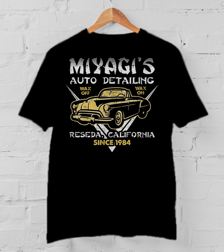 Miyagi's Auto Detailing Wax On Wax Off Reseda California Since 1984 T-Shirt