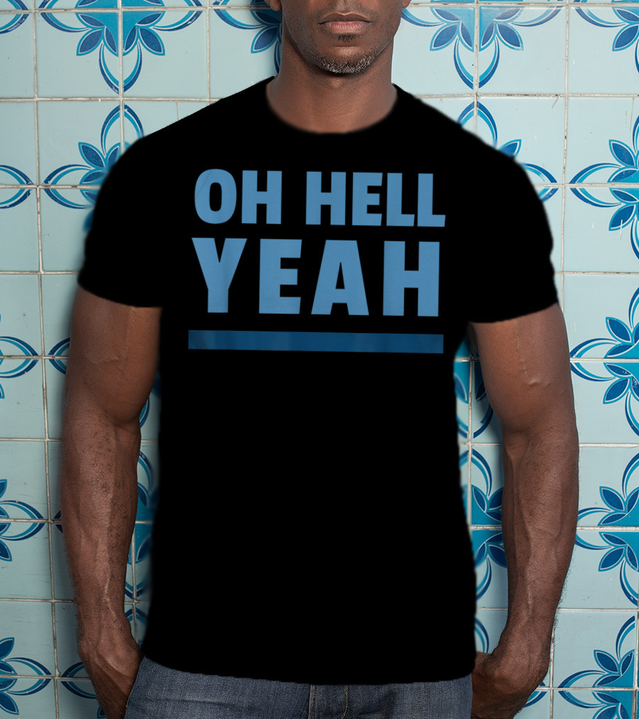 OH HELL YEAH Classic T-Shirt