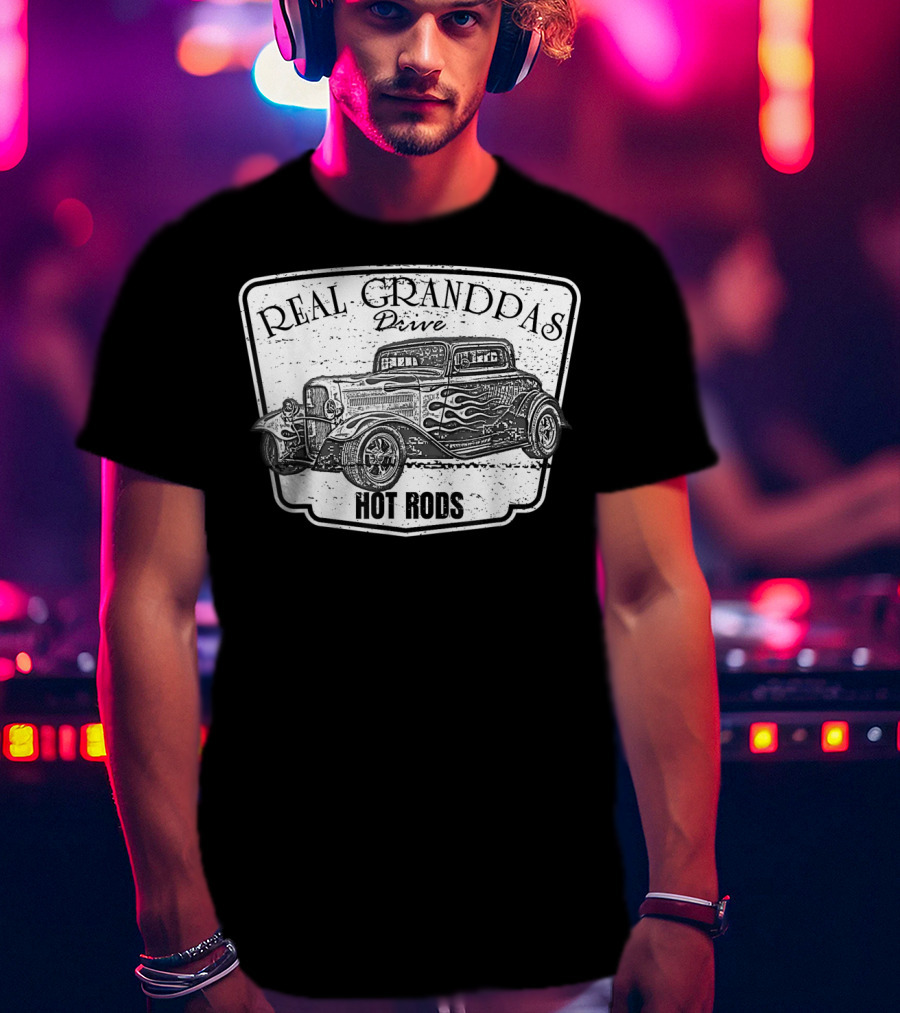Real Grandpas Drive Hot Rods Classic Car Vintage T-Shirt