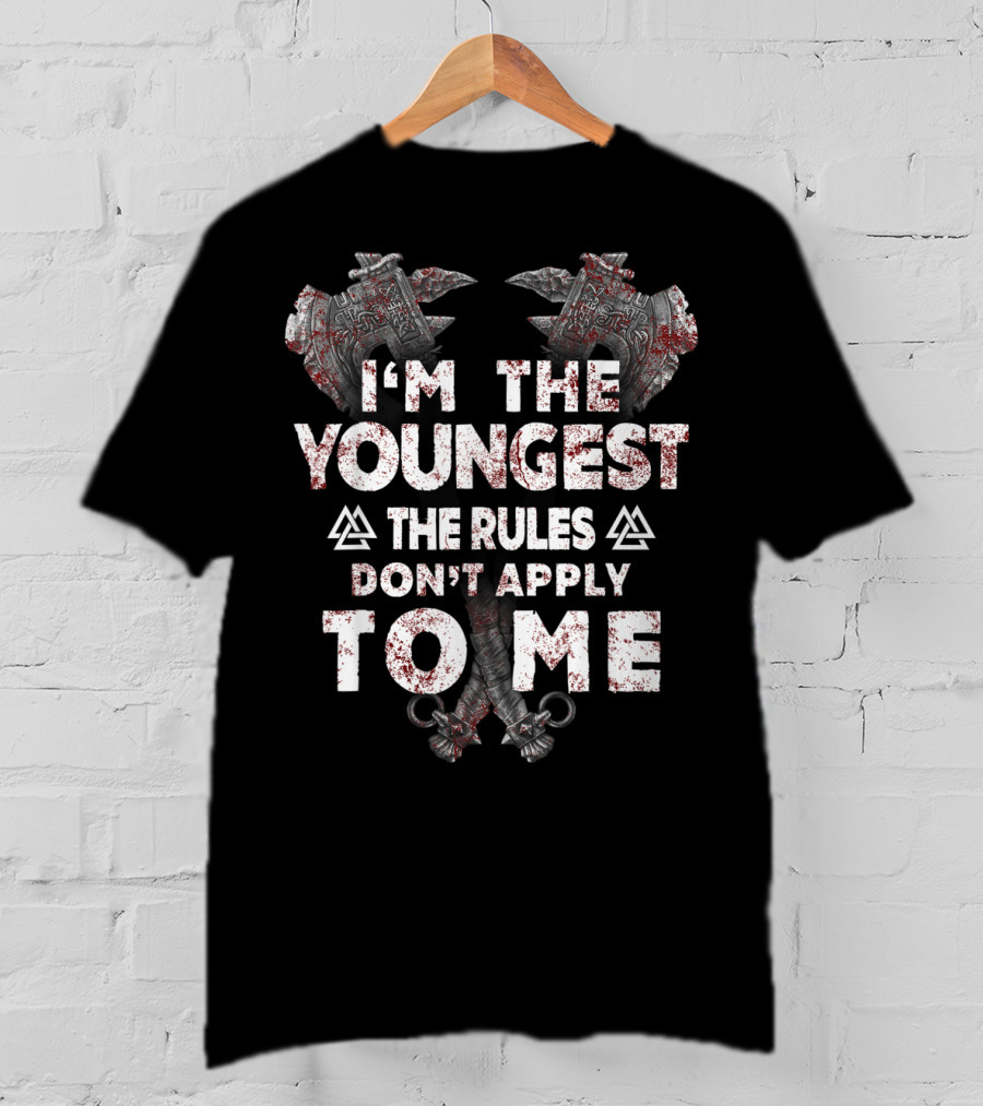 I'm The Youngest The Rules Don't Apply To Me Viking Axes Nordic T-Shirt
