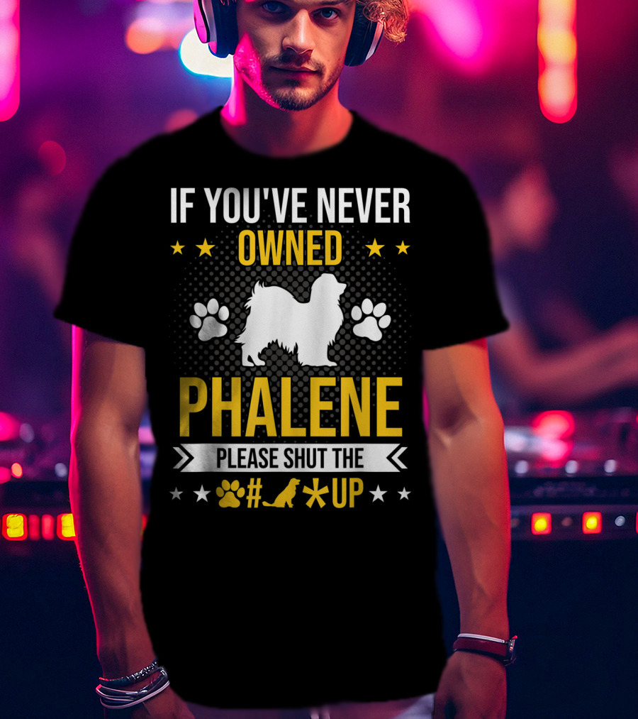 If You've Never Owned Phalene Please Shut Up Dog Paw Silhouette Stars T-Shirt