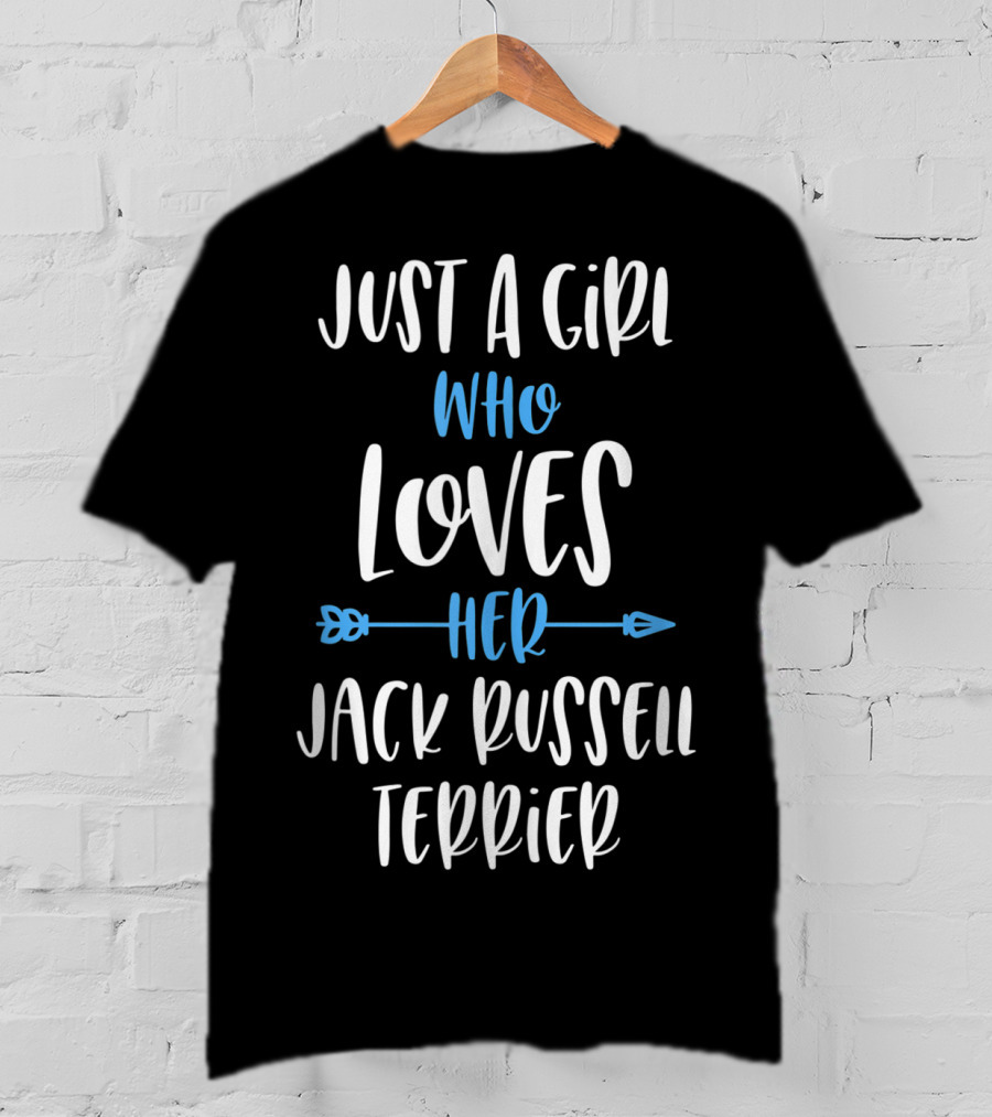 Just A Girl Who Loves Her Jack Russell Terrier T-Shirt