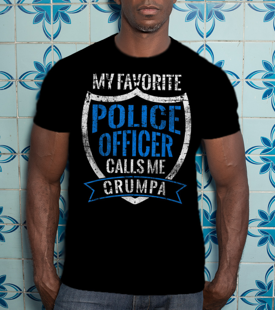 My Favorite Police Officer Calls Me Grumpa T-Shirt