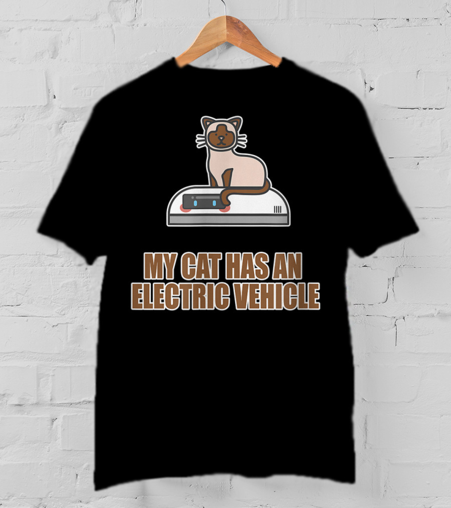 My Cat Has An Electric Vehicle Robot Vacuum T-Shirt