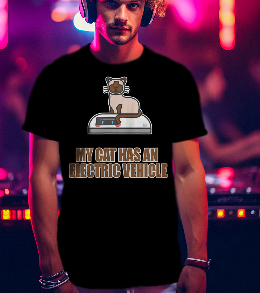 My Cat Has An Electric Vehicle Robot Vacuum T-Shirt