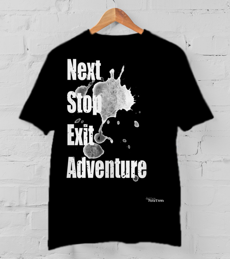 Next Stop Adventure Exit Outdoor Tuatim T-Shirt