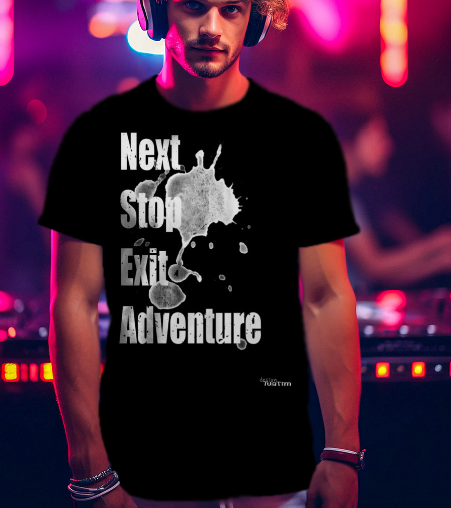Next Stop Adventure Exit Outdoor Tuatim T-Shirt
