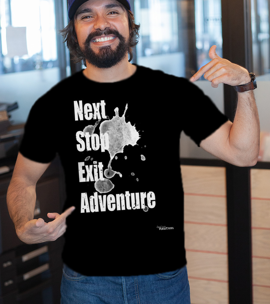 Next Stop Adventure Exit Outdoor Tuatim T-Shirt