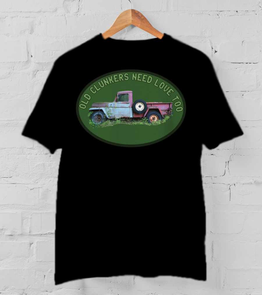 Old Clunkers Need Love Too Classic Pickup Truck T-Shirt