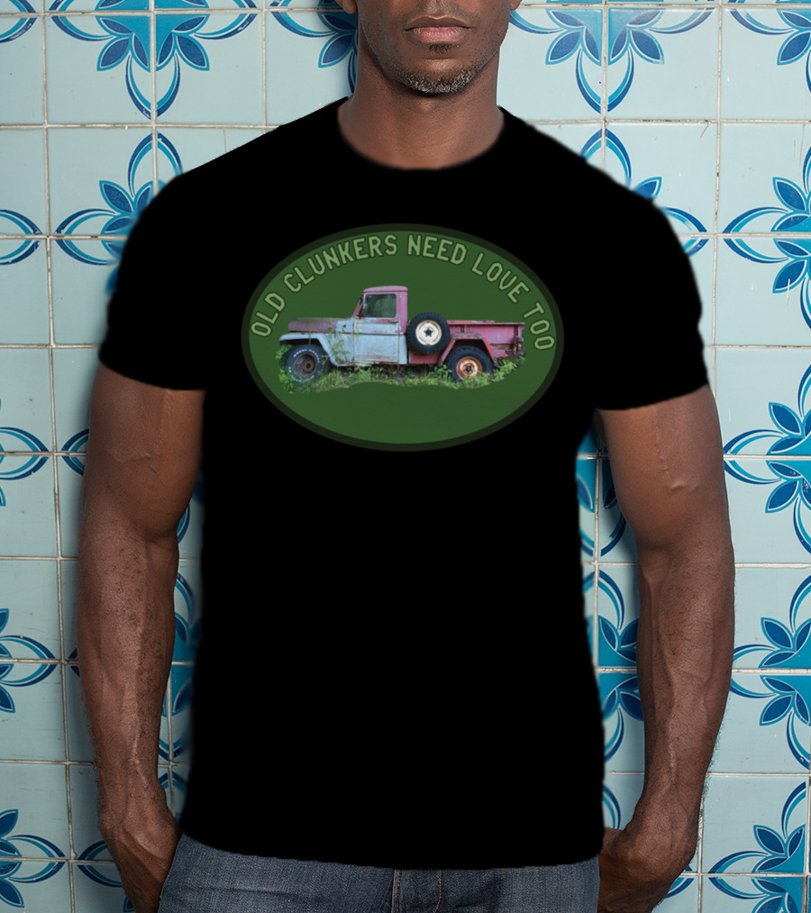 Old Clunkers Need Love Too Classic Pickup Truck T-Shirt