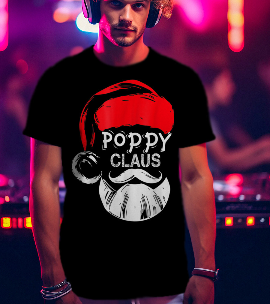 Poppy Claus Santa Hat Beard Christmas Fun T-Shirt
