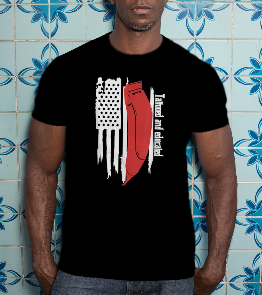 Tattooed And Educated USA Flag Barber Clipper T-Shirt