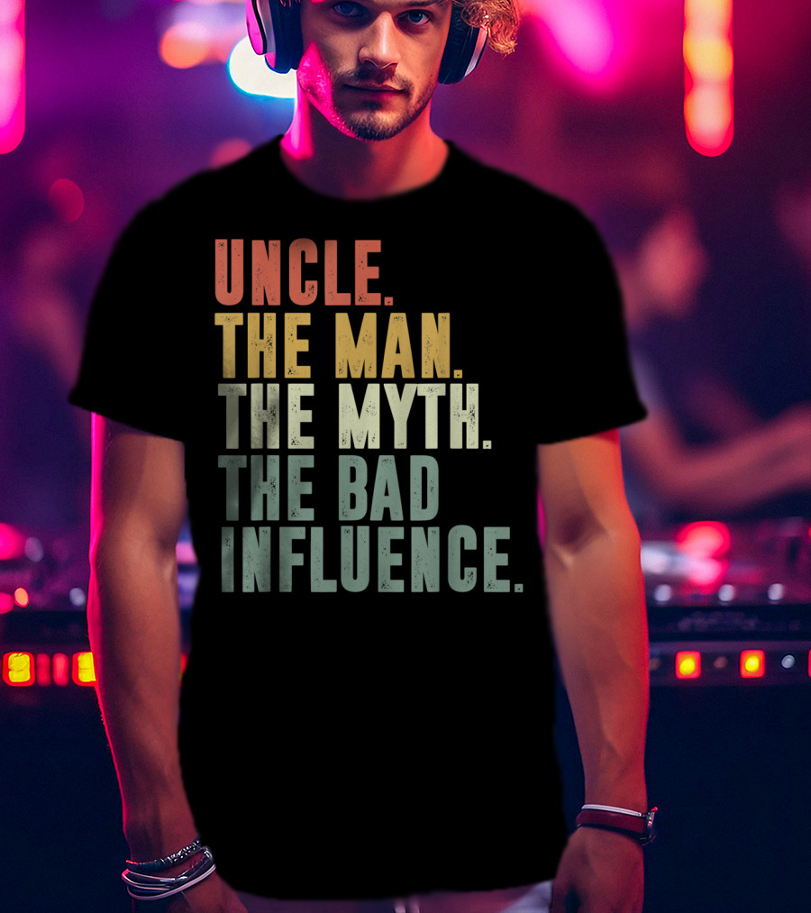 Vintage Uncle The Man The Myth The Bad Influence T-Shirt