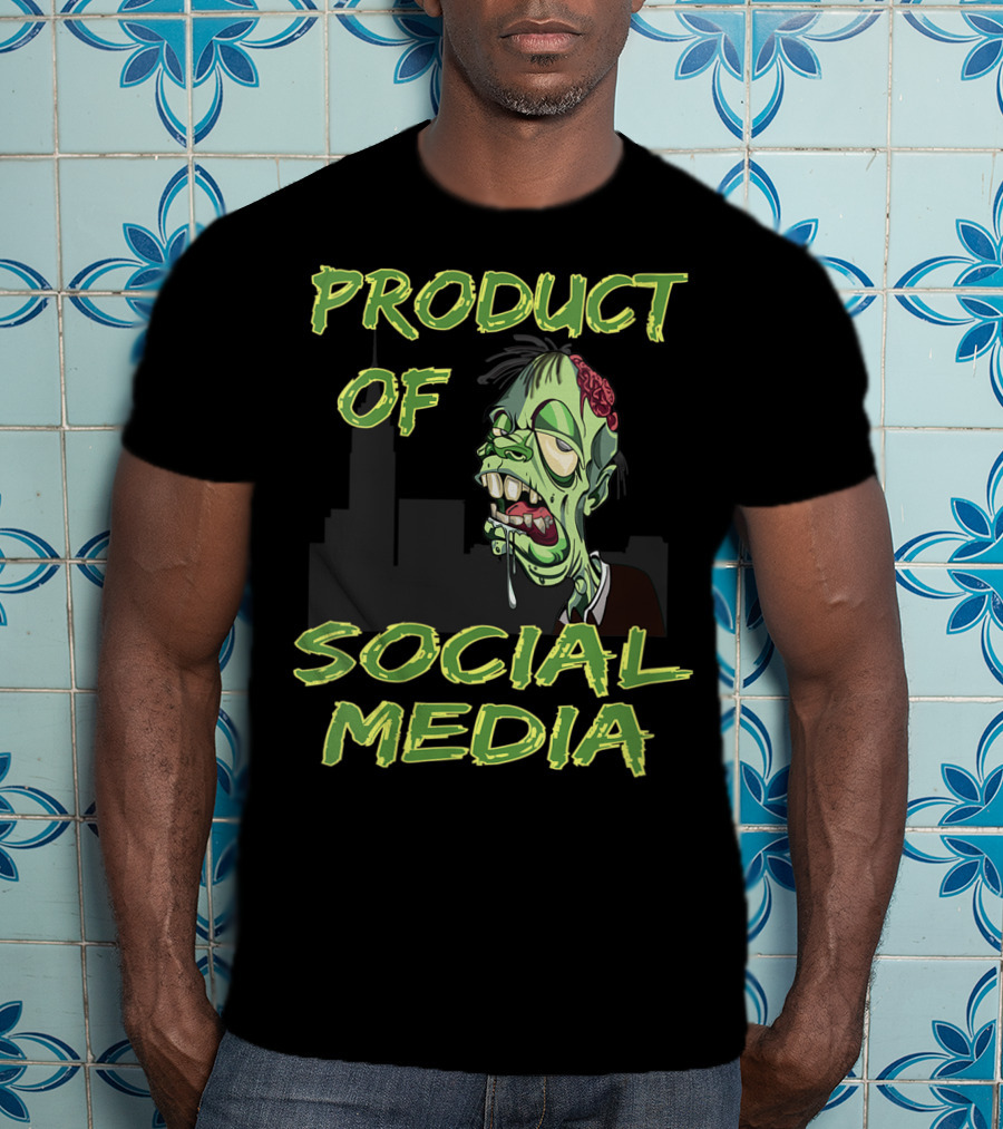 Product Of Social Media Zombie T-Shirt