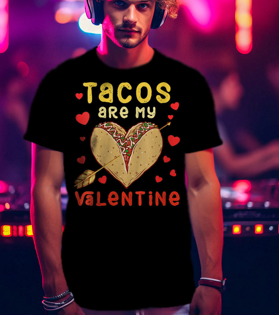 Tacos Are My Valentine Arrow Heart T-Shirt