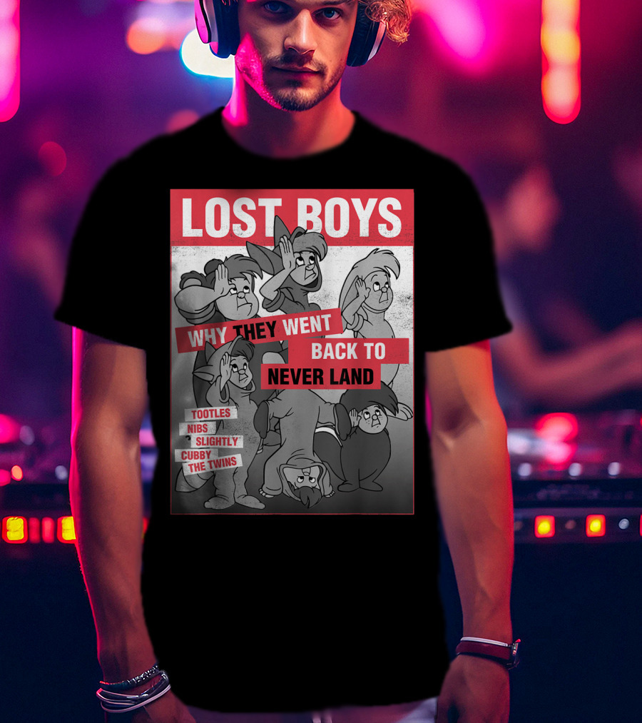 Lost Boys Why They Went Back To Never Land Tootles Nibs Slightly Cubby The Twins T-Shirt