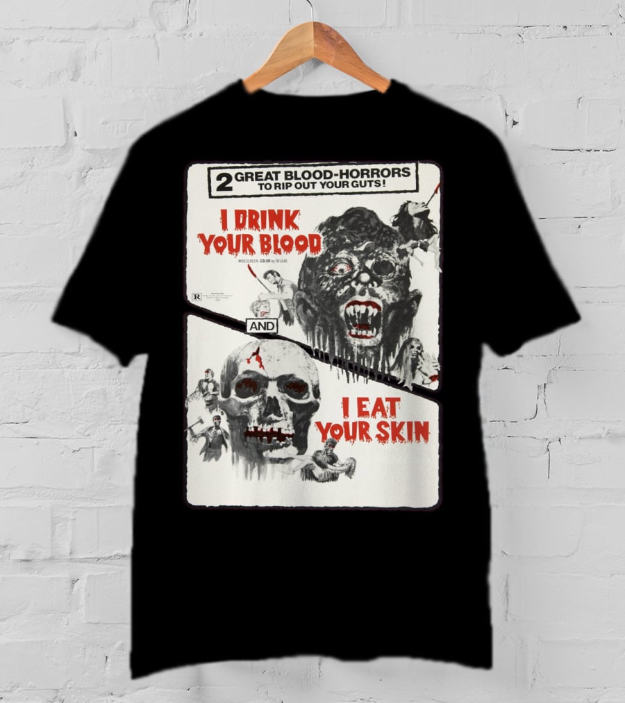 I Drink Your Blood I Eat Your Skin 2 Great Blood-Horrors Classic Halloween Monster T-Shirt
