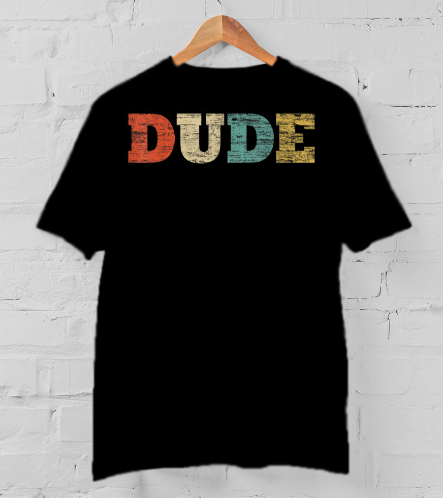 Classic Vintage Style Dude Funny Text Retro Look T-Shirt