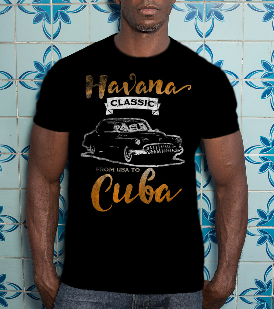 Havana Classic Car From USA To Cuba T-Shirt
