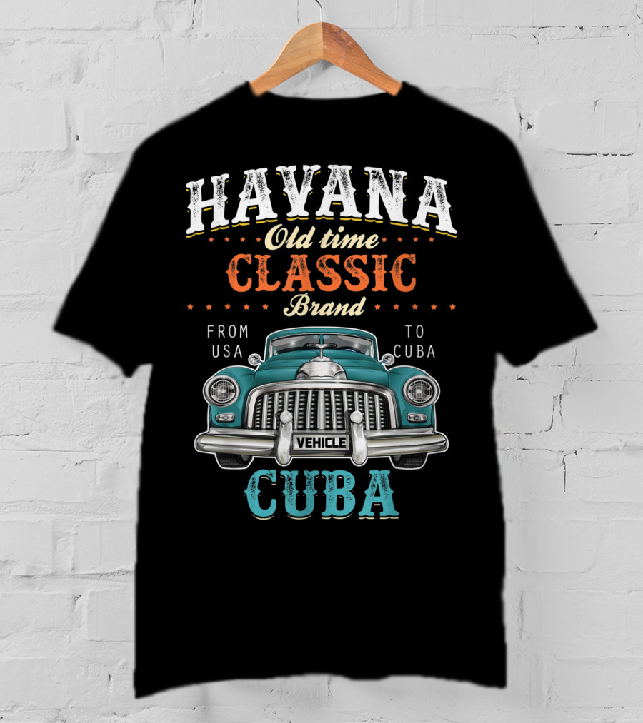 Havana Old Time Classic Brand From USA To Cuba Vehicle T-Shirt