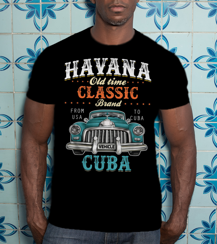 Havana Old Time Classic Brand From USA To Cuba Vehicle T-Shirt