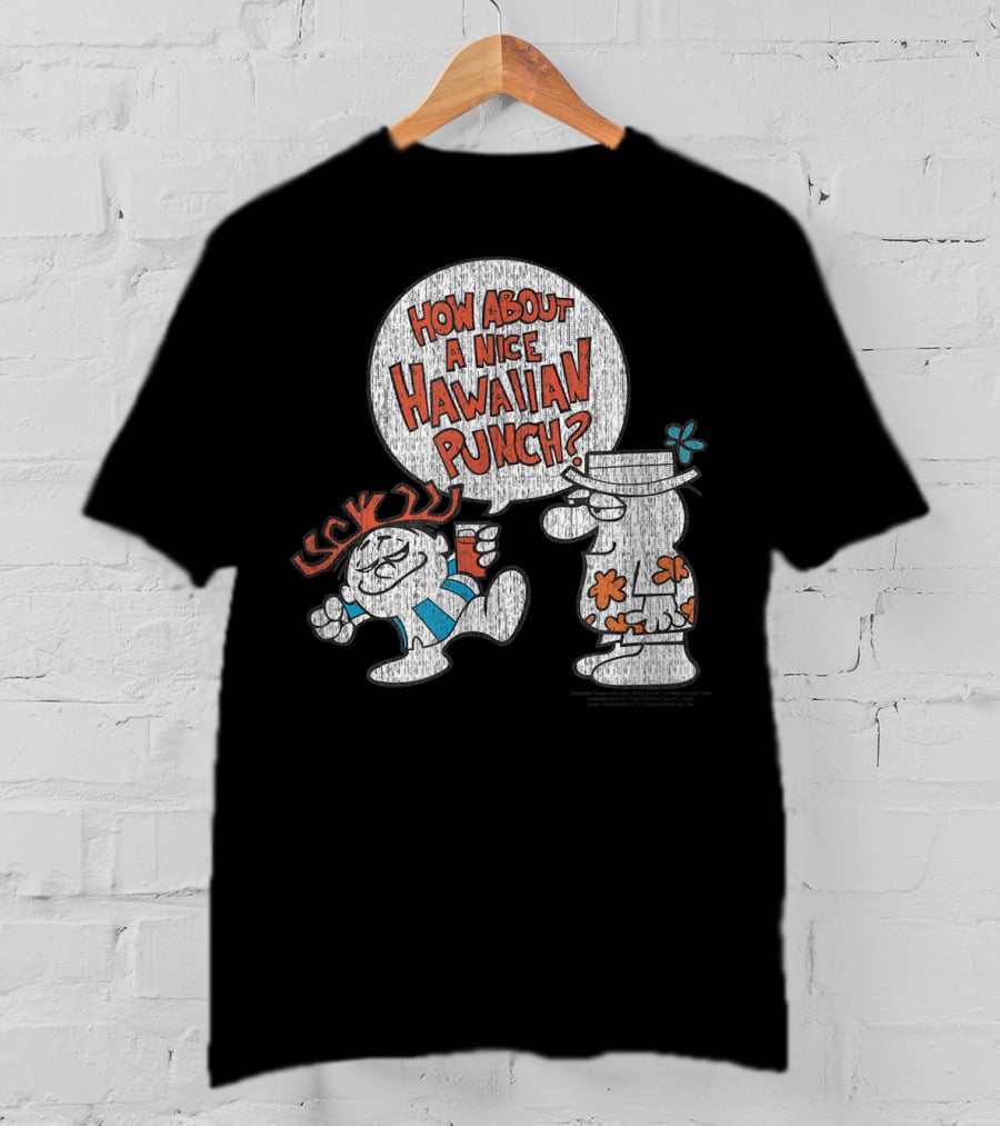 How About A Nice Hawaiian Punch Classic Look Style 22719 T-Shirt