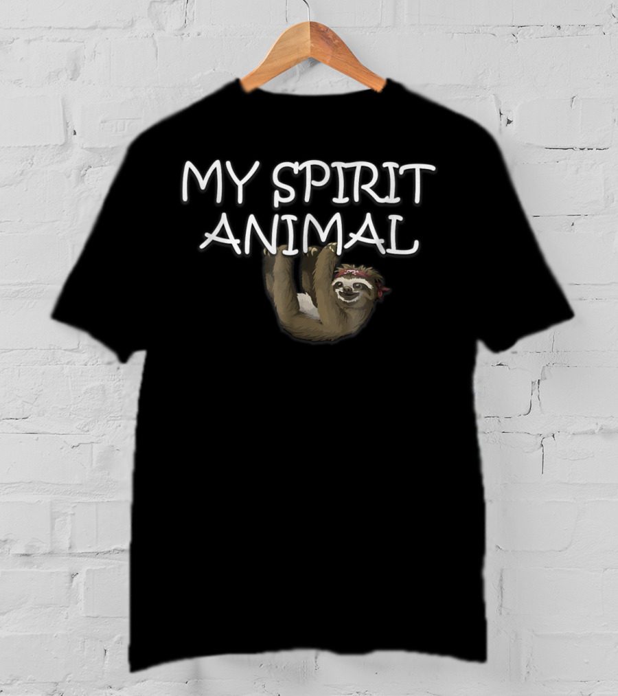 My Spirit Animal Sloth Cute Funny Hanging T-Shirt