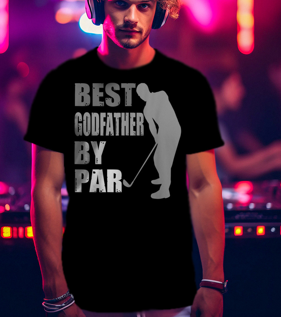 Best Godfather By Par Father's Day Golf T-Shirt