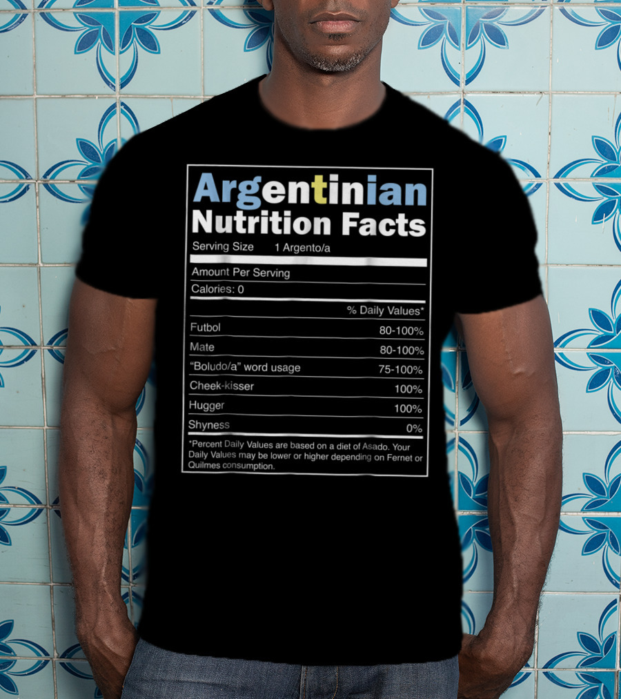 Argentina Argentinian Nutrition Facts Futbol Mate Boludo Cheek-Kisser Hugger Shyness T-Shirt