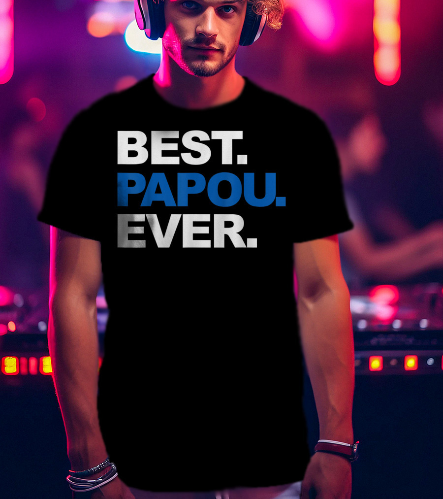 Best Papou Ever Father's Day Grand T-Shirt