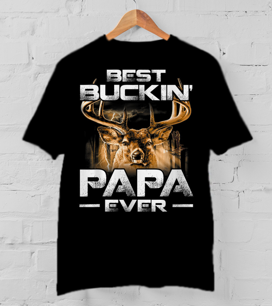 Best Buckin' Papa Ever Deer Hunting Bucking T-Shirt