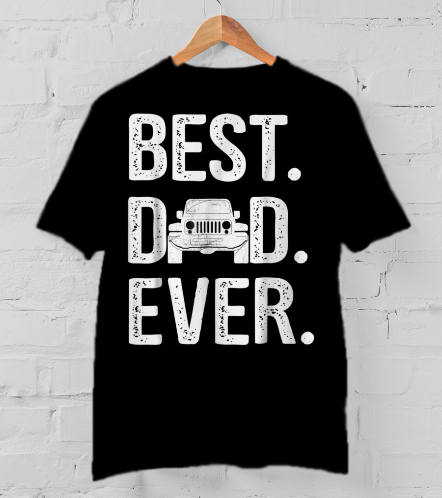 Best Dad Ever Jeep Father Love T-Shirt
