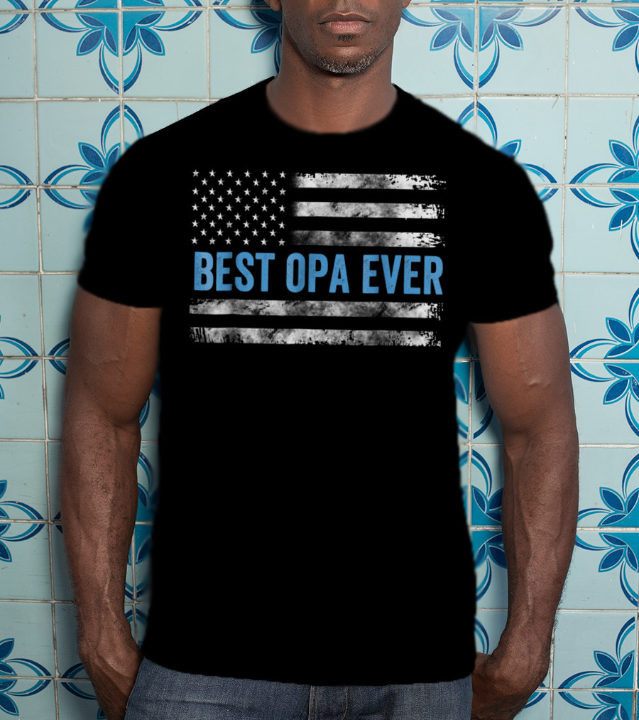 Best Opa Ever USA Flag Patriotic T-Shirt