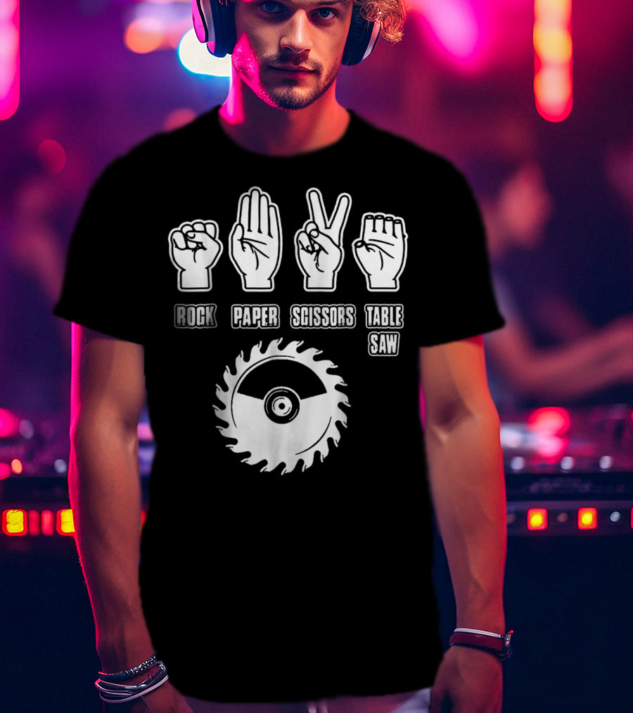 Rock Paper Scissors Table Saw Carpenter T-Shirt