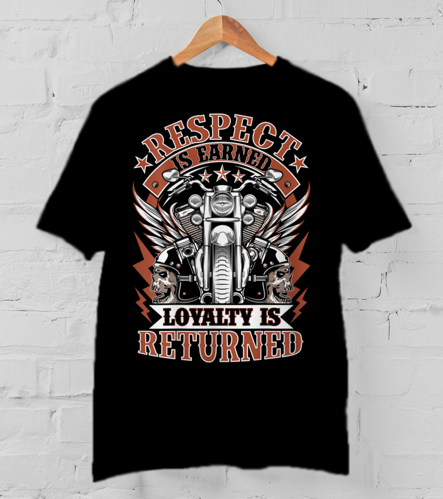 Respect Is Earned Loyalty Is Returned Biker Motorcycle Skull Wings T-Shirt