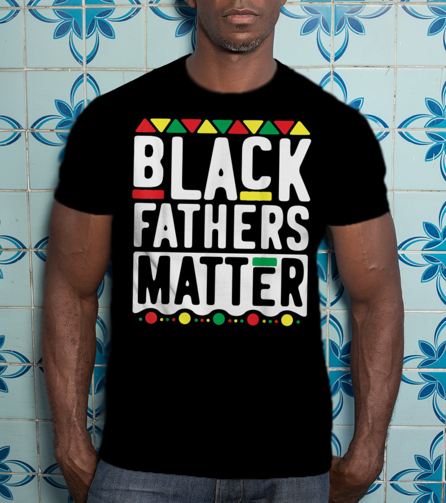 Black Fathers Matter History With African Colors T-Shirt