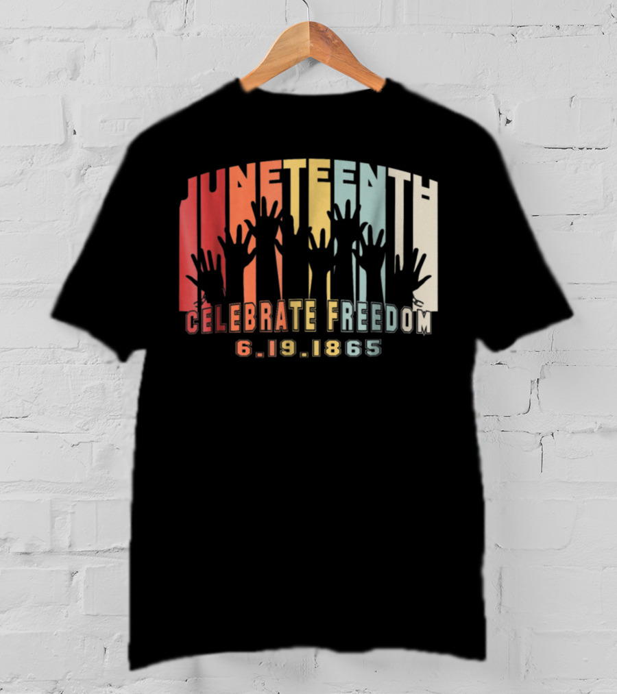 Juneteenth Celebrate Freedom 6.19.1865 Black History Day T-Shirt