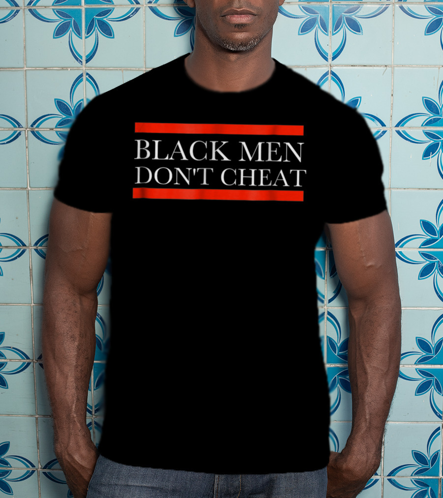 Black Men Don't Cheat Black Text Red Bars T-Shirt