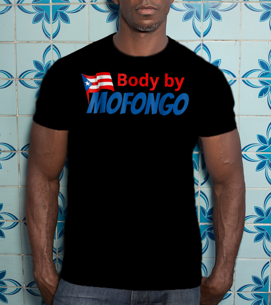 Body By Mofongo Funny Puerto Rico Flag T-Shirt