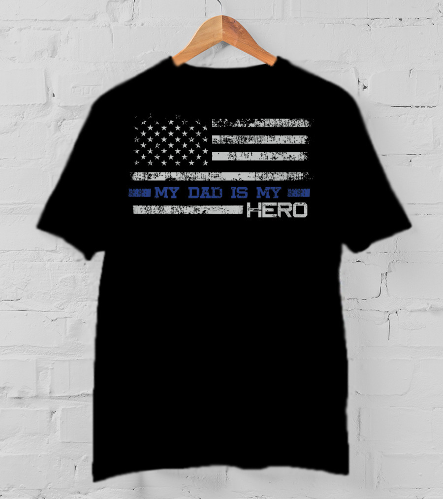 My Dad Is My Hero Police Flag T-Shirt