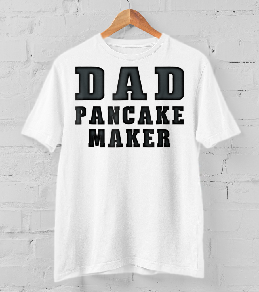 Dad Pancake Maker Funny Father's Day T-Shirt