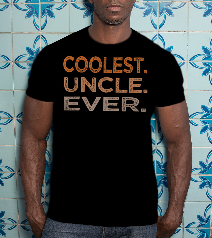 Coolest Uncle Ever Family T-Shirt