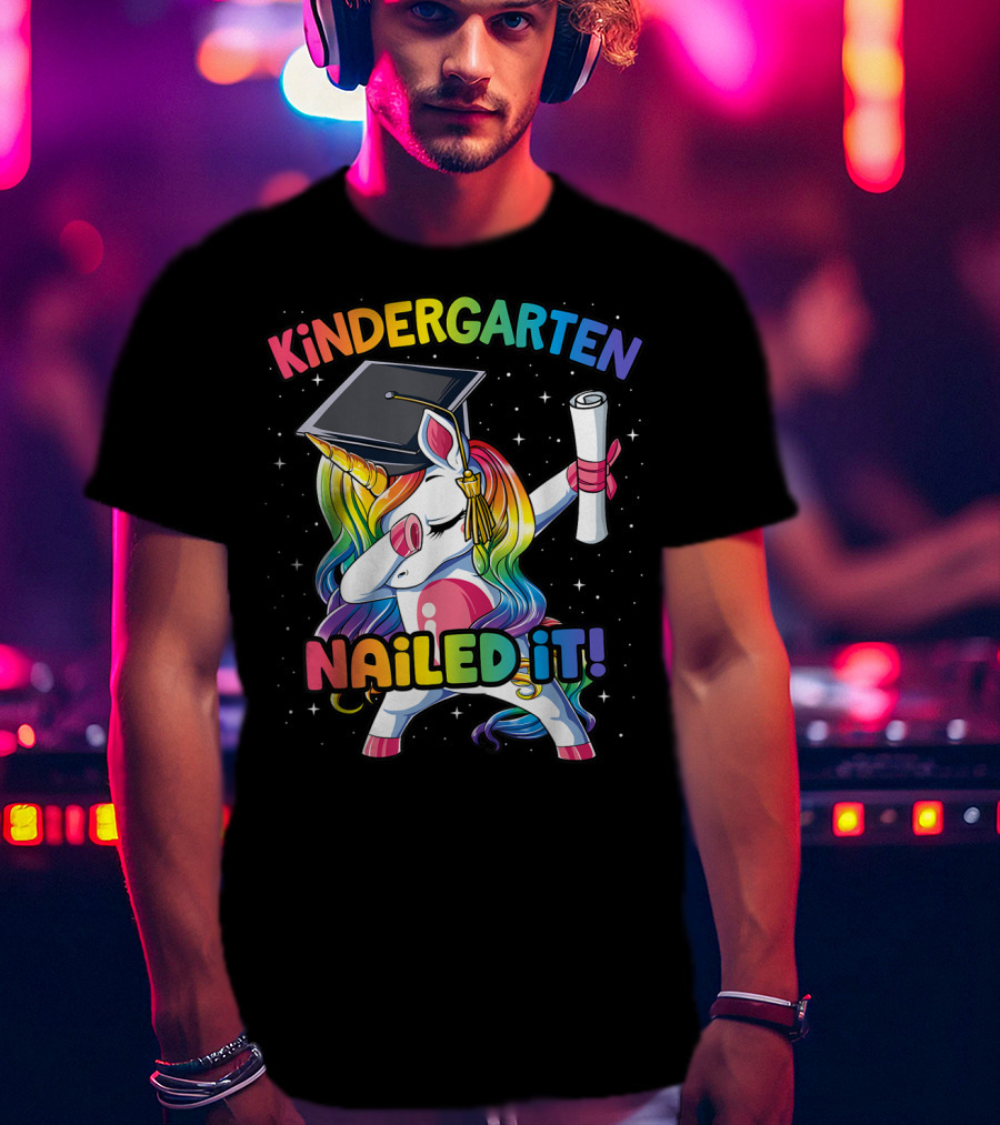 Kindergarten Nailed It Unicorn Graduation Dabbing Rainbow T-Shirt