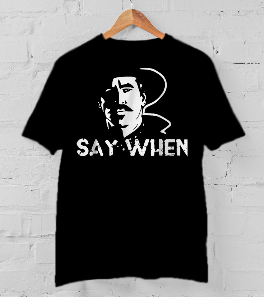 Doc Holliday Say When T-Shirt