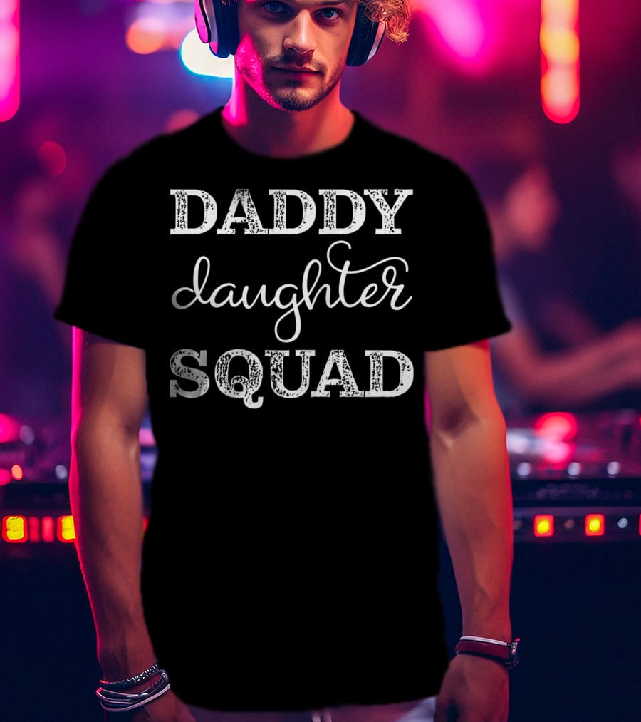 Daddy Daughter Squad Father Cute Daddy Matching Group T-Shirt