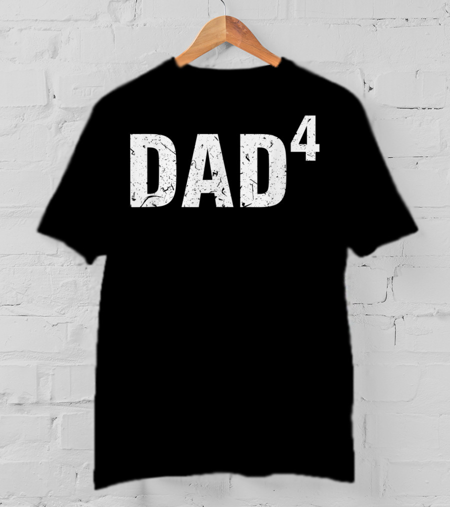 Dad Squared Dad Of Four Funny For Fath T-Shirt