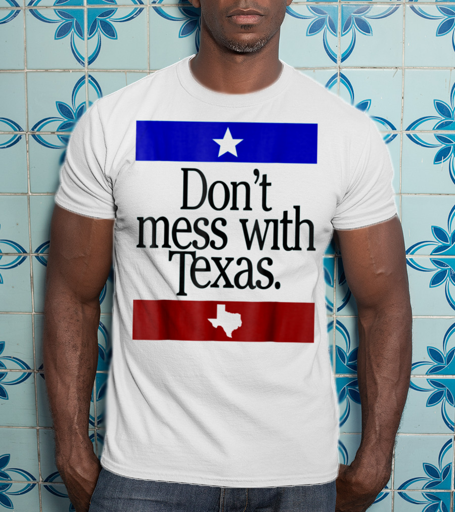 Don't Mess With Texas Star And Lone Star State Flag Colors T-Shirt