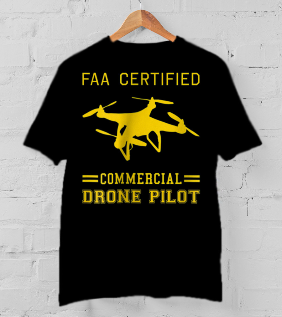 FAA Certified Commercial Drone Pilot T-Shirt