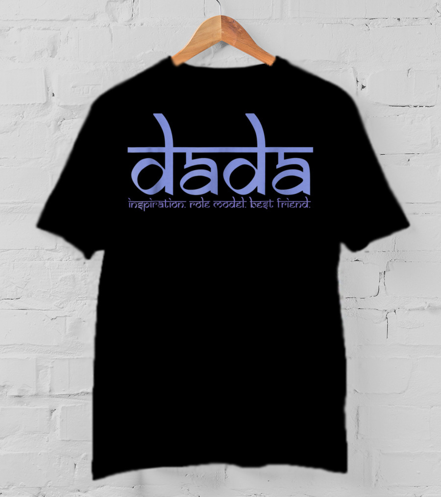 Dada Inspiration Role Model Best Friend Fathers Day T-Shirt